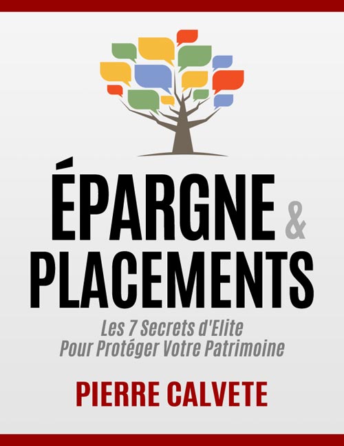 Épargne & Placements : Les 7 Secrets