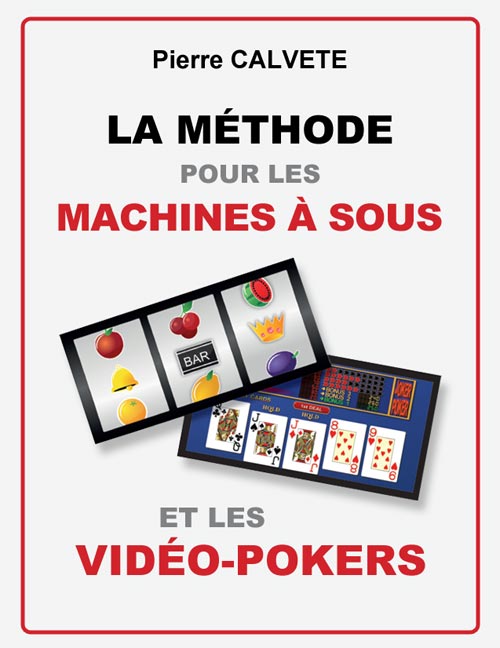Méthode Machines à Sous et Vidéo Poker